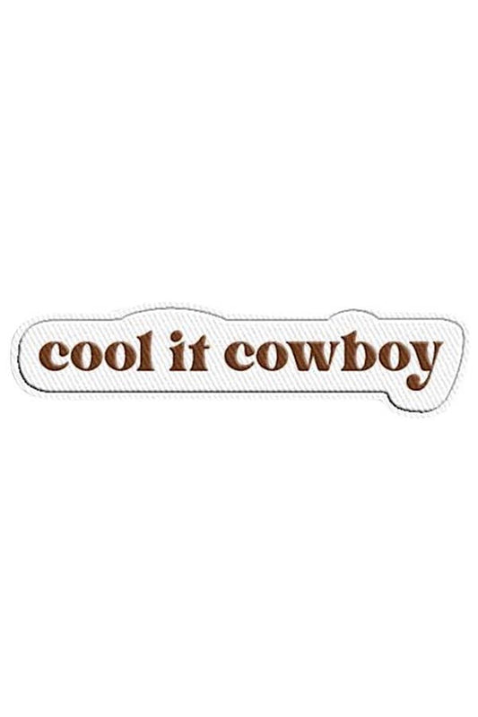 Cool It Cowboy Embroidered Patch